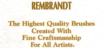 Rembrantdt The Hightest Quality Brushes Created With Fine Craftsmanship For All Artists.